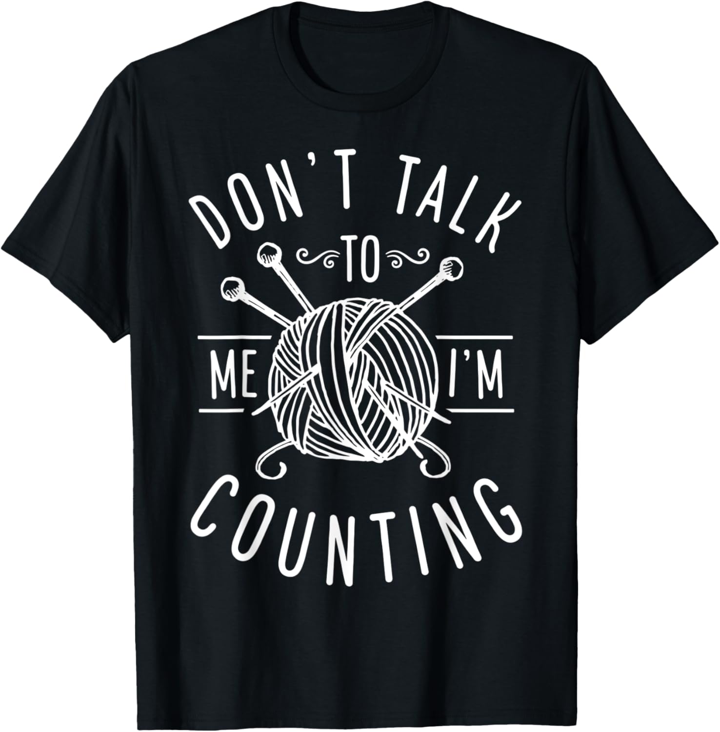 Don't Talk To Me I'm Counting Crochet Yarn Women Crocheter