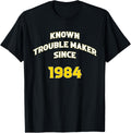 Known Trouble Maker Since 1984