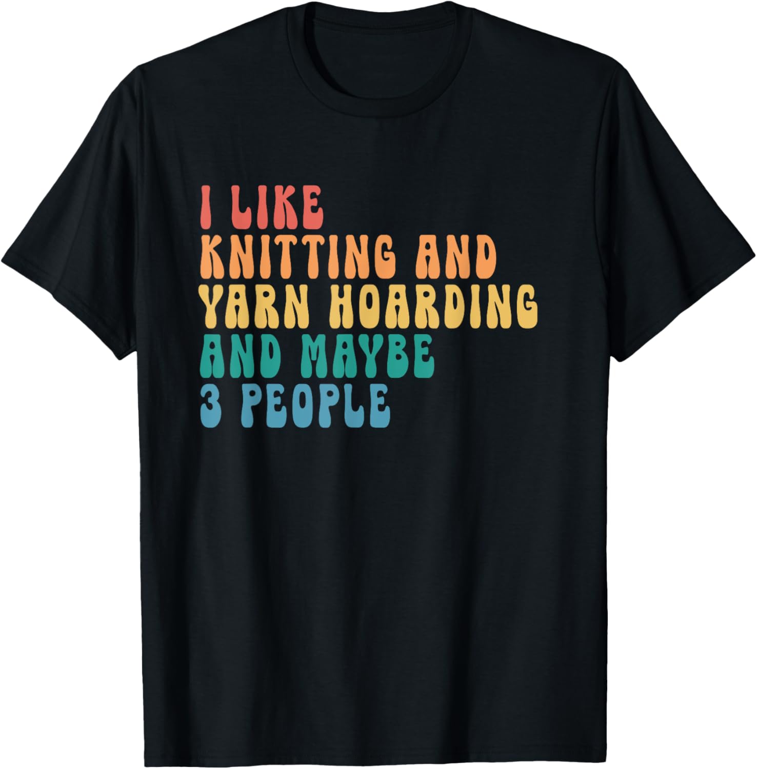 i like Knitting and yarn hoarding and maybe 3 people
