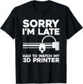 3D Printing Sorry Im Late I Had To Watch My 3D Printer