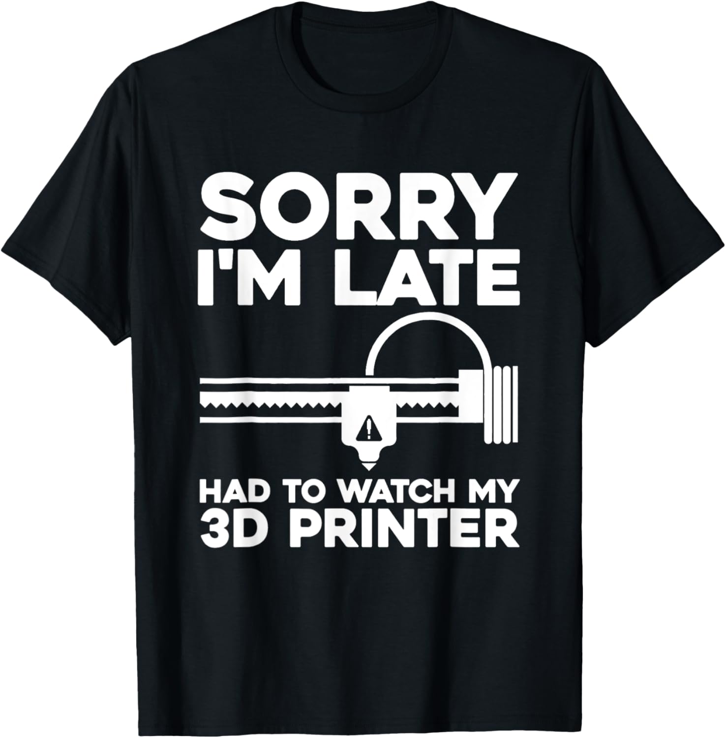 3D Printing Sorry Im Late I Had To Watch My 3D Printer
