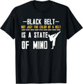 Black Belt Is A State Of Mind Taekwondo T Shirt