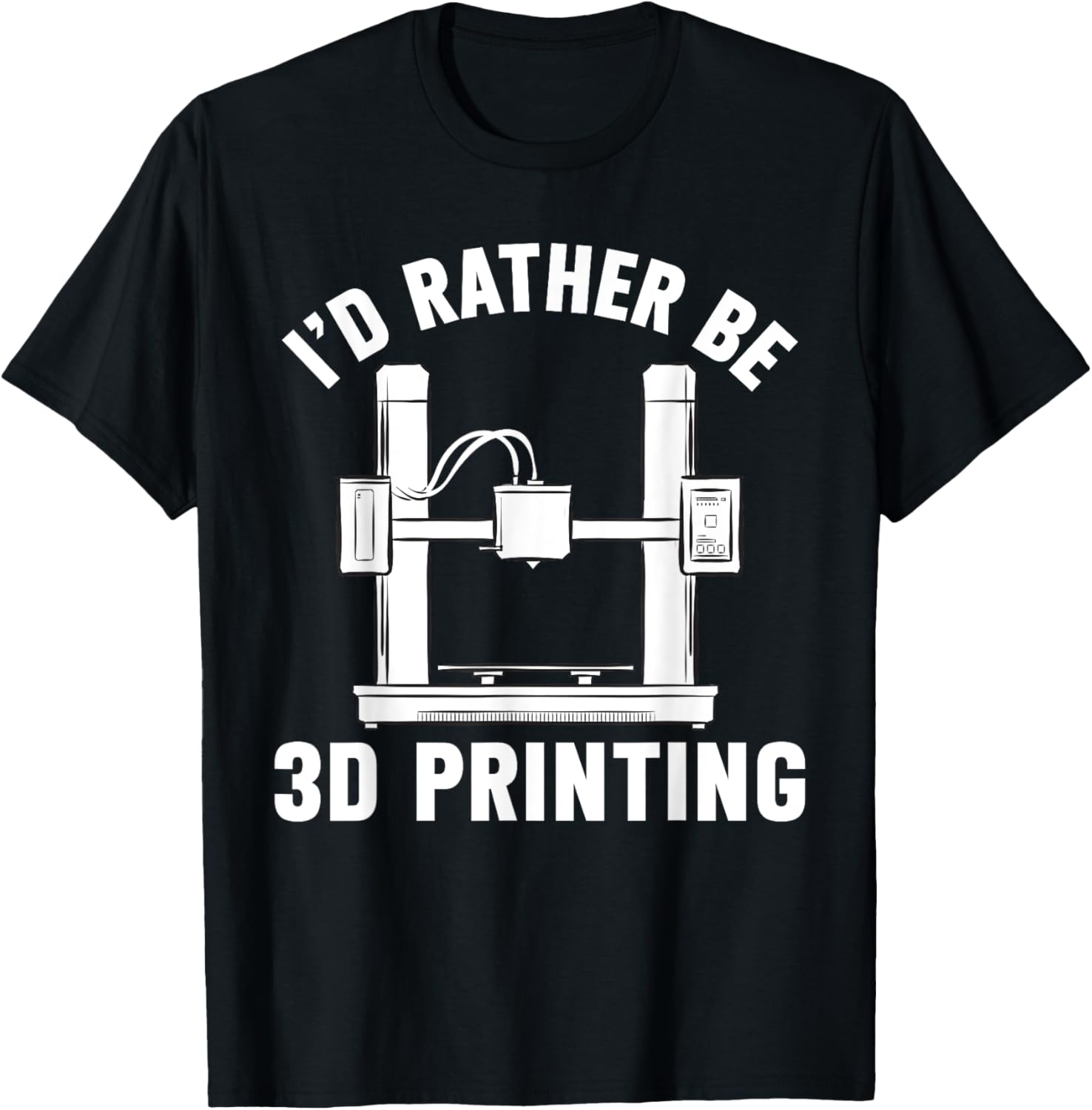 3D Printer Id Rather Be 3D Printing