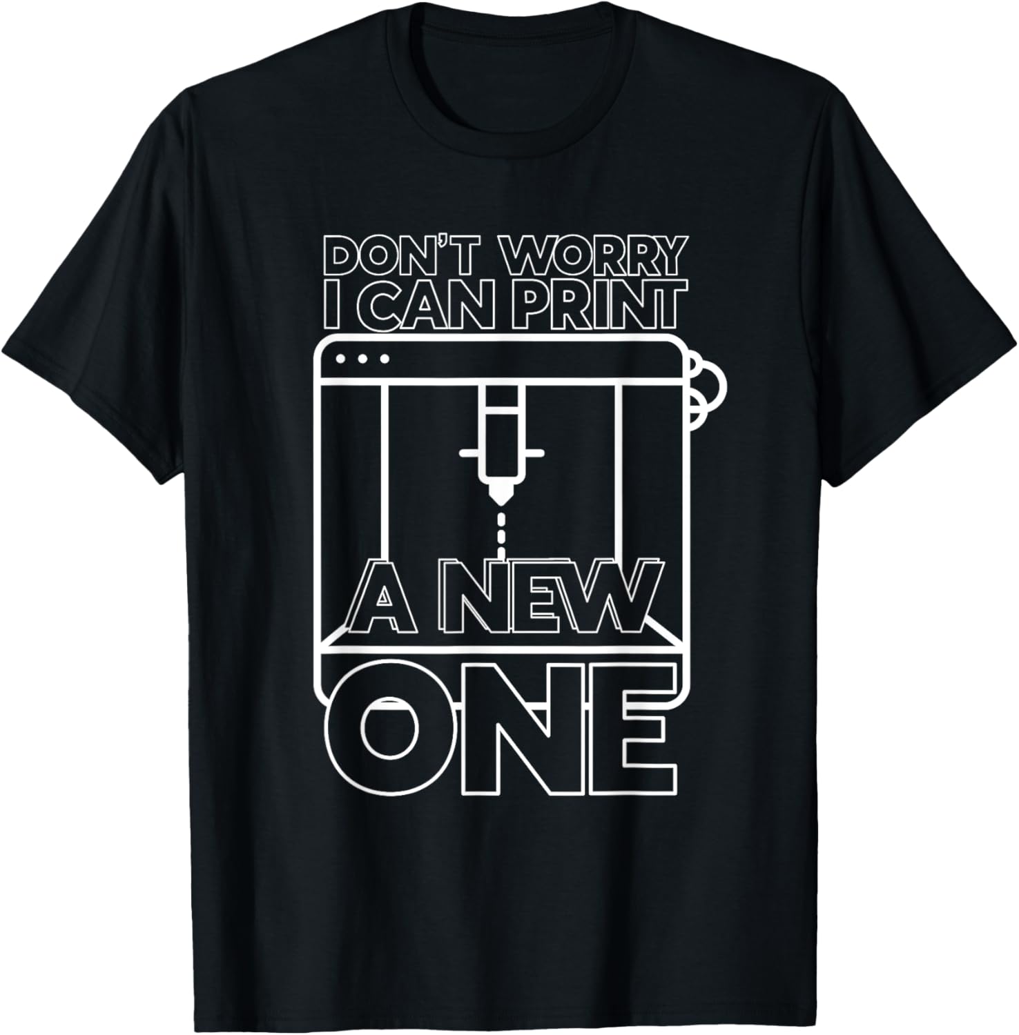 I Can Print A New One 3D Printing Quotes 3D Printer Lovers