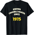 Known Trouble Maker Since 1975