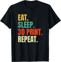 Eat Sleep 3D Print Repeat Filament 3D Printer Tech Funny