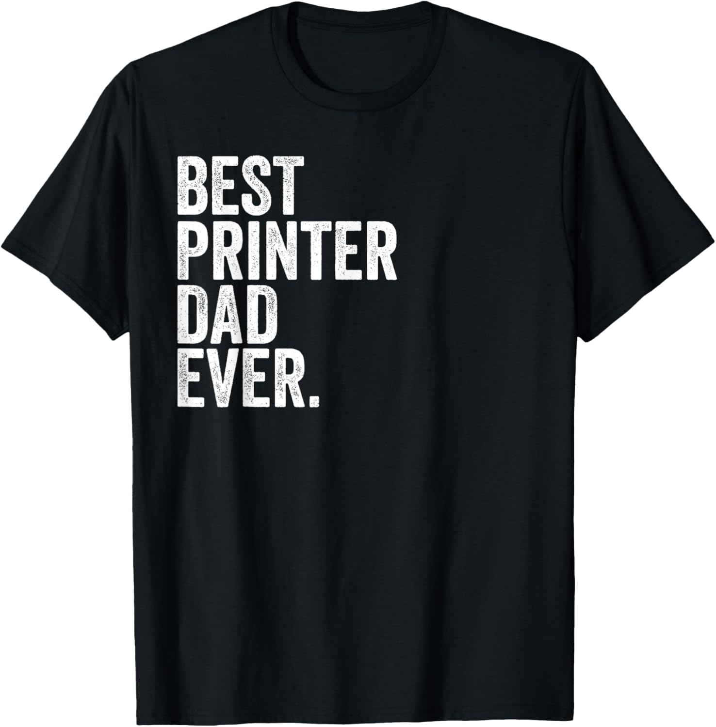 Mens Best Printer Dad Ever Greatest Fathers Daddy Funny