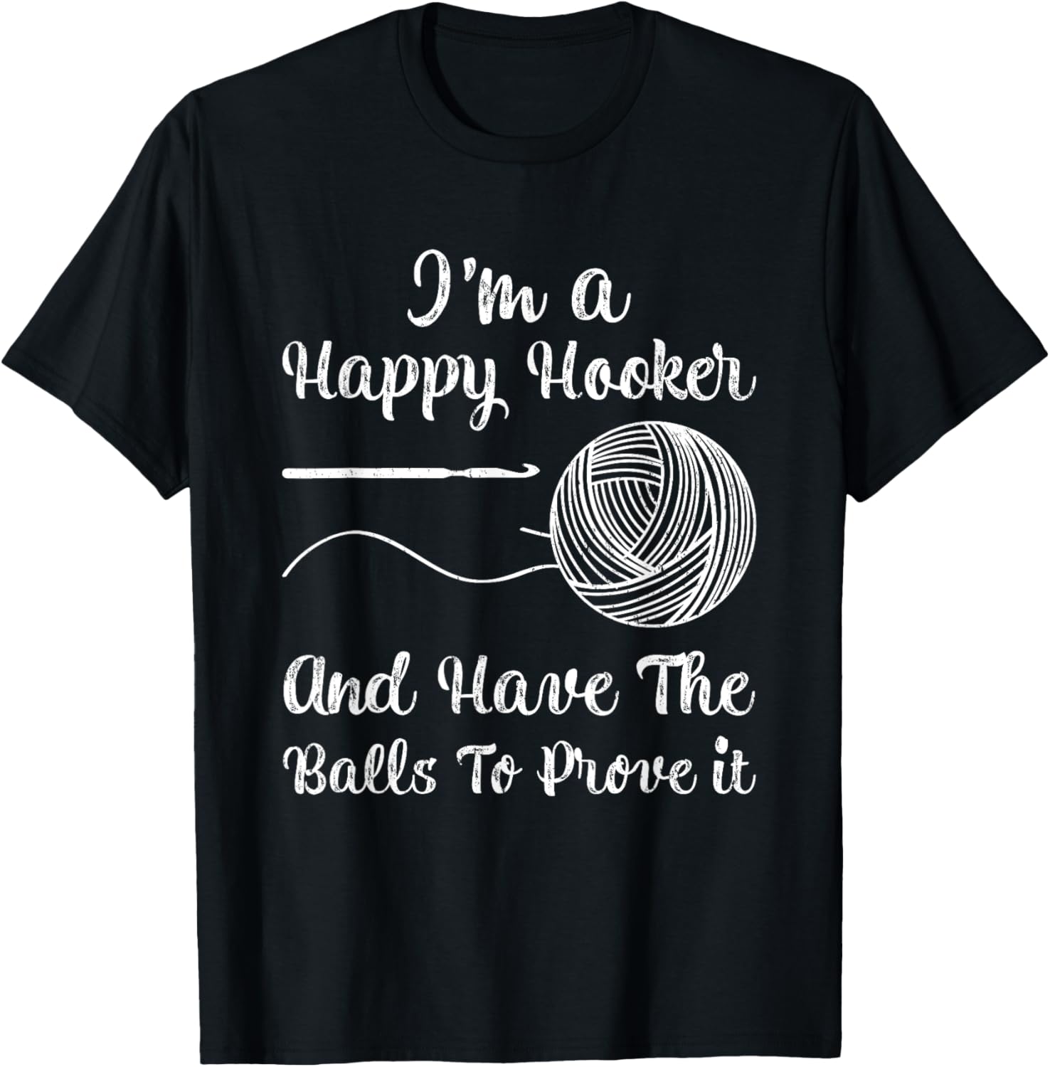 I'm A Happy Hooker And Have The Balls To Prove It Crochet