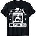 Theres No Crying In 3D Printing 3D Printer Men
