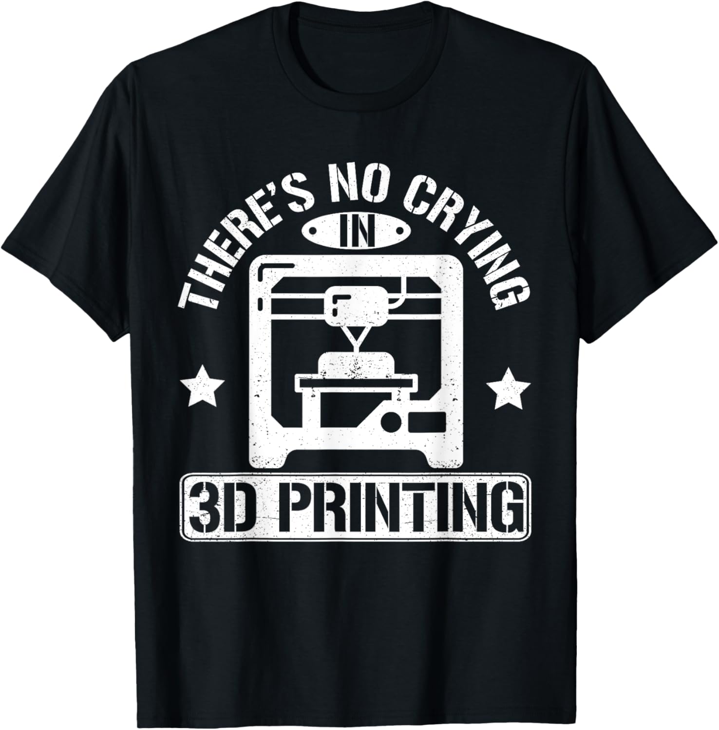 Theres No Crying In 3D Printing 3D Printer Men