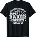 Funny Baker Tshirt Appreciationgift