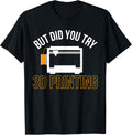 But Did You Try 3D Printer Printing