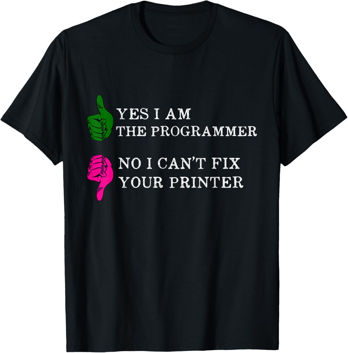 Yes I Am Programmer No I Cant Fix Your Printer Design