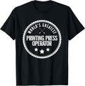 Worlds Greatest Printing Press Operator