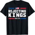 Rejecting Kings Since 1776 American Flag Usa 4Th Of July