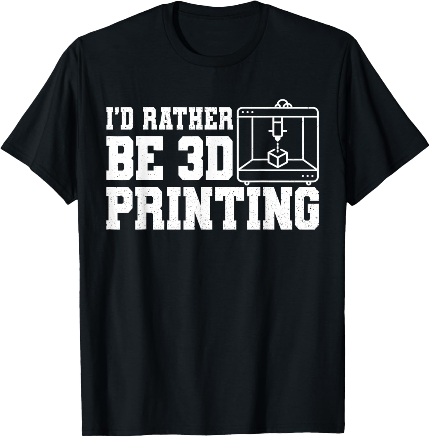 Id Rather Be 3D Printing Printer