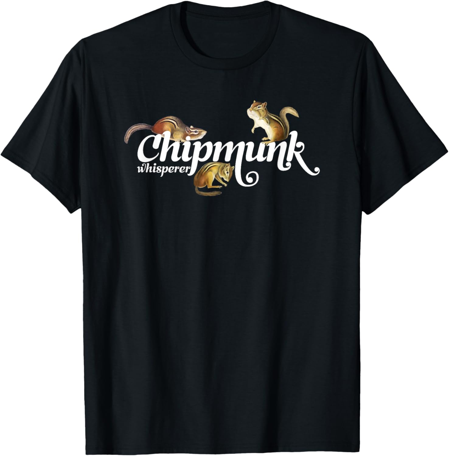 Chipmunk Whisperer T Shirt I Love Chipmunk Shirt