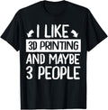 I Like 3D Printing Maybe 3 People 3D Printer
