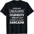 Homemaker I Am Allergic To Stupidity