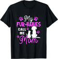 My Fur Babies Call Me Mom Dog Cat Lover Mother Father Day