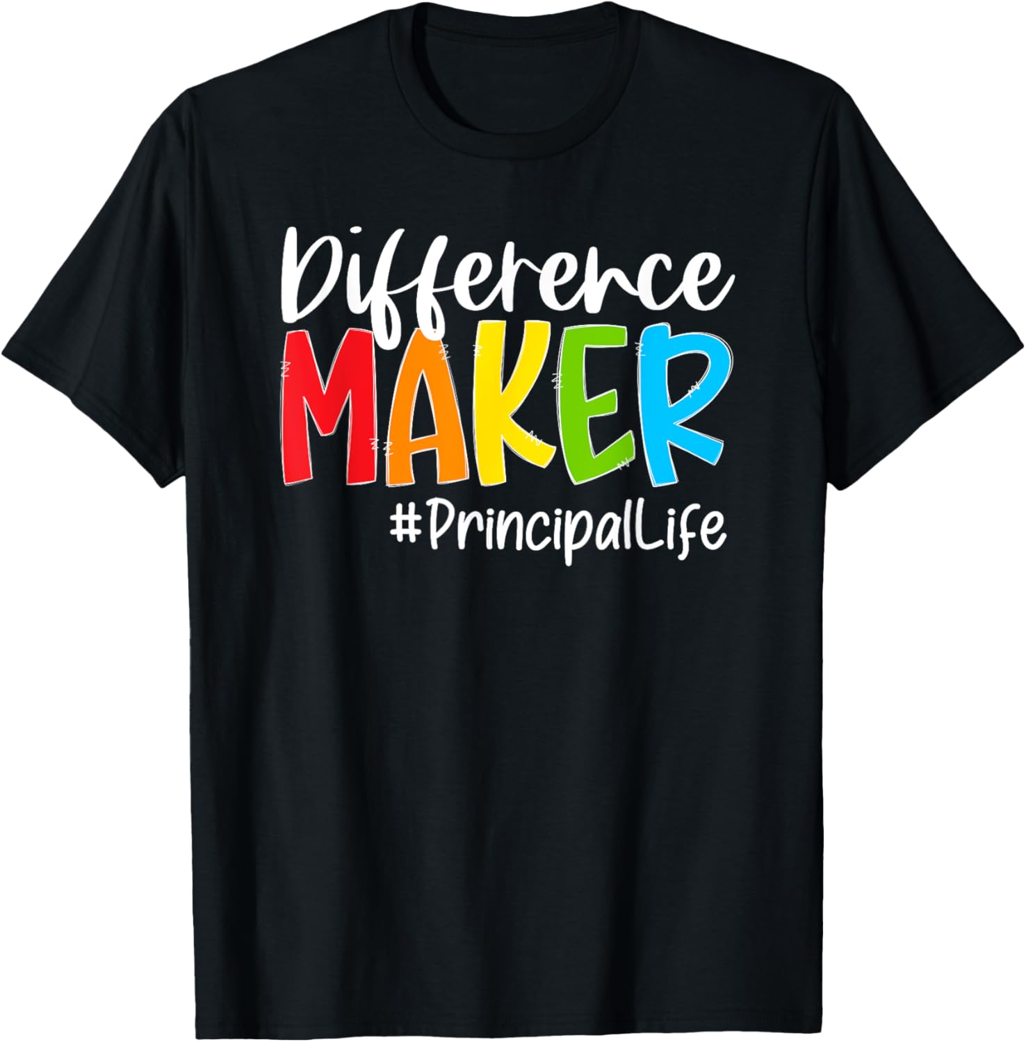Difference Maker Principal Life Teacher Last Day Of School