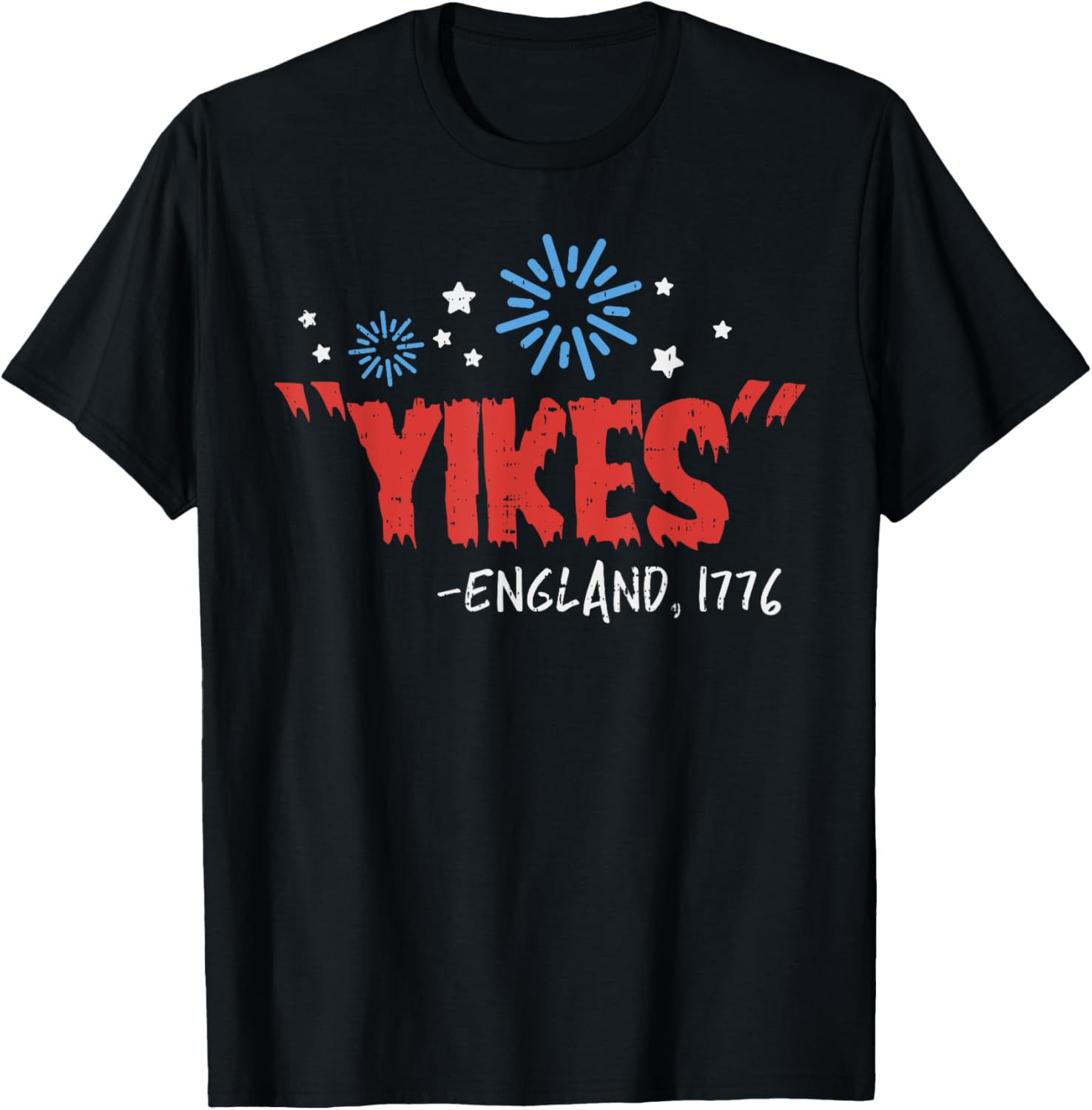 Yikes England 1776 Funny Independence Day 4Th Of July Usa