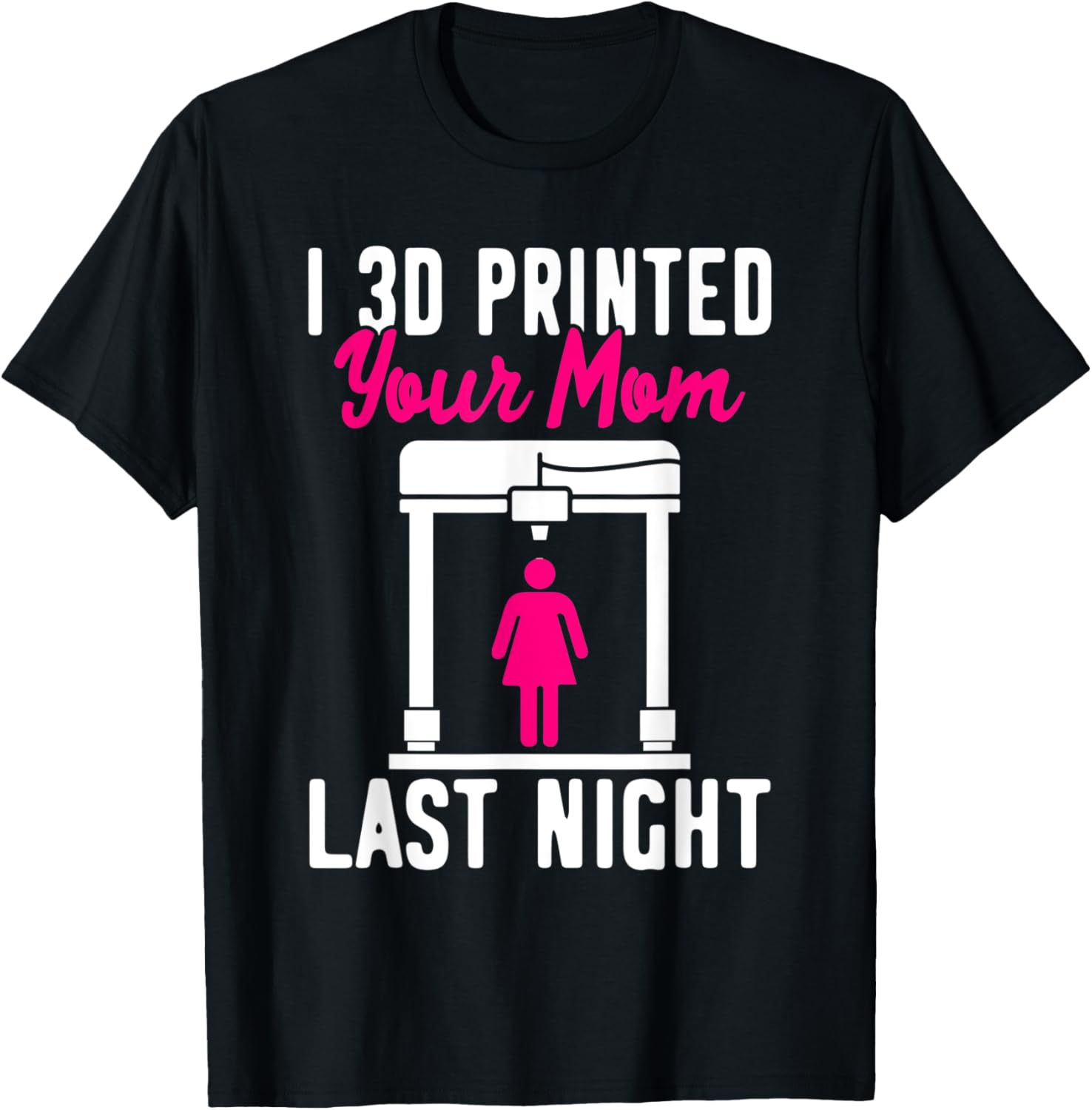 3D Printing I 3D Printed Your Mom Last Night