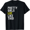 Pretty Girls Do Loc Funny Quote Locd