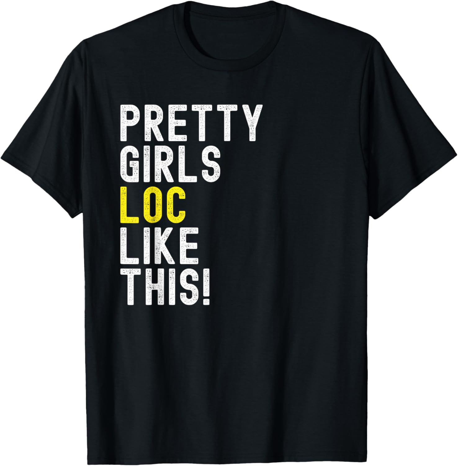 Pretty Girls Do Loc Funny Quote Locd