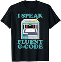 I Im Speak Fluent G Code 3D Printer