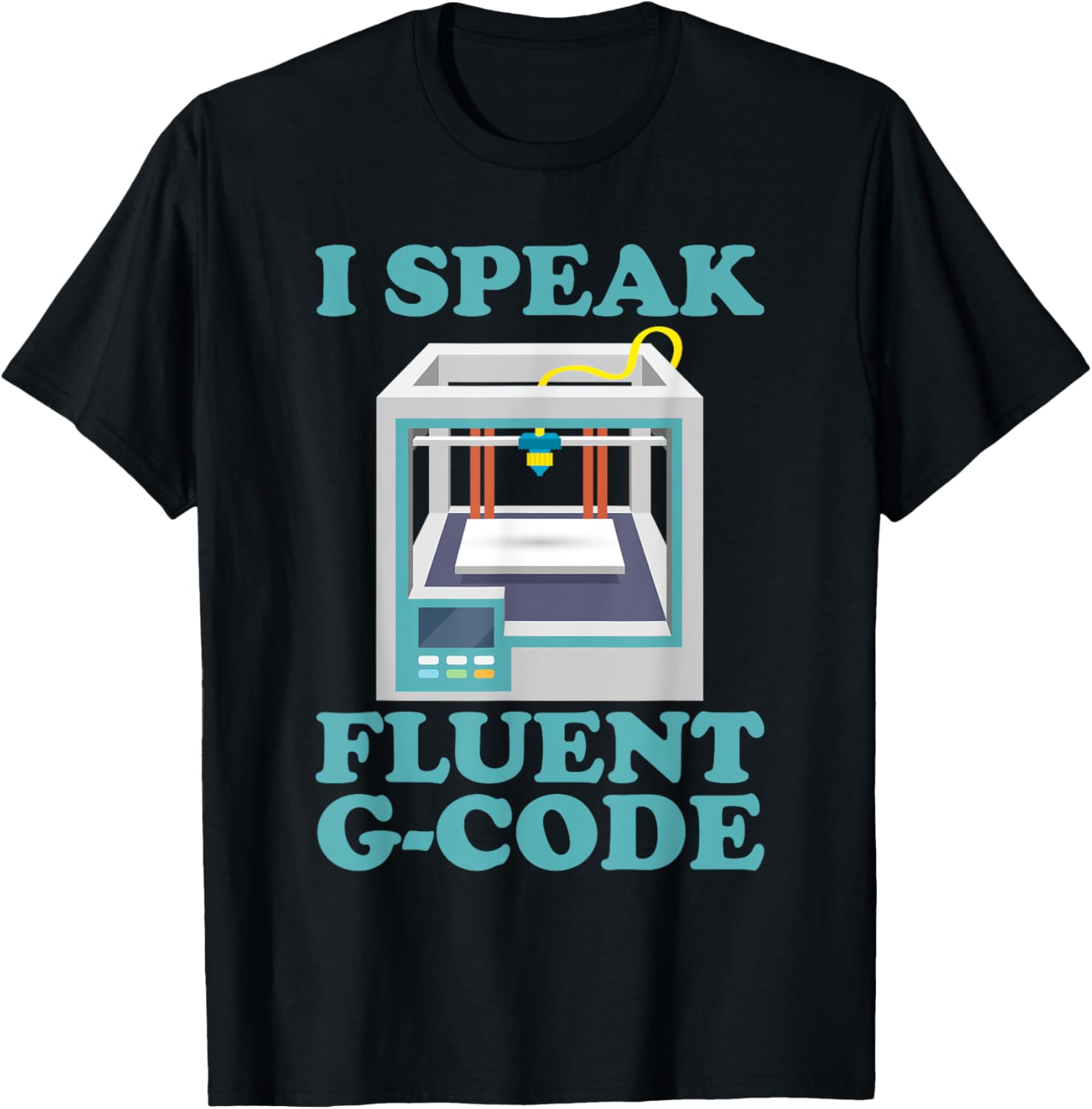 I Im Speak Fluent G Code 3D Printer
