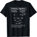 Pottery Algebra For Clay Shrinkage Tee Shirt