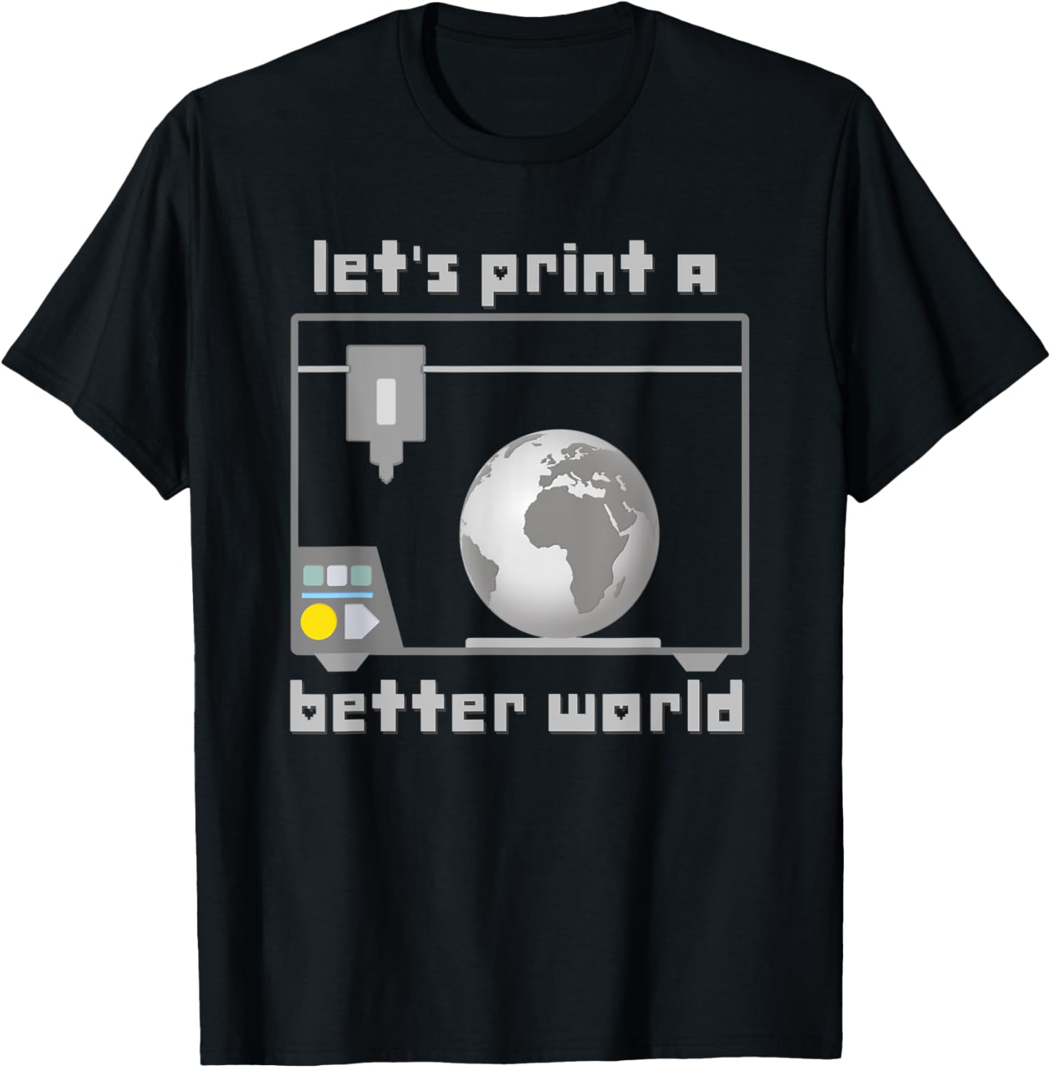 Lets Print A Better World Earth 3D Printer