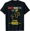 Don't Make Me Use My Optician Voice Retro Vintage Lens Maker