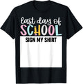 Last Day of School Autograph Sign My Shirt Cute Teacher Kids 261