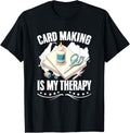 Card Making Is My Therapy Handmade Scrapbooking Card Maker