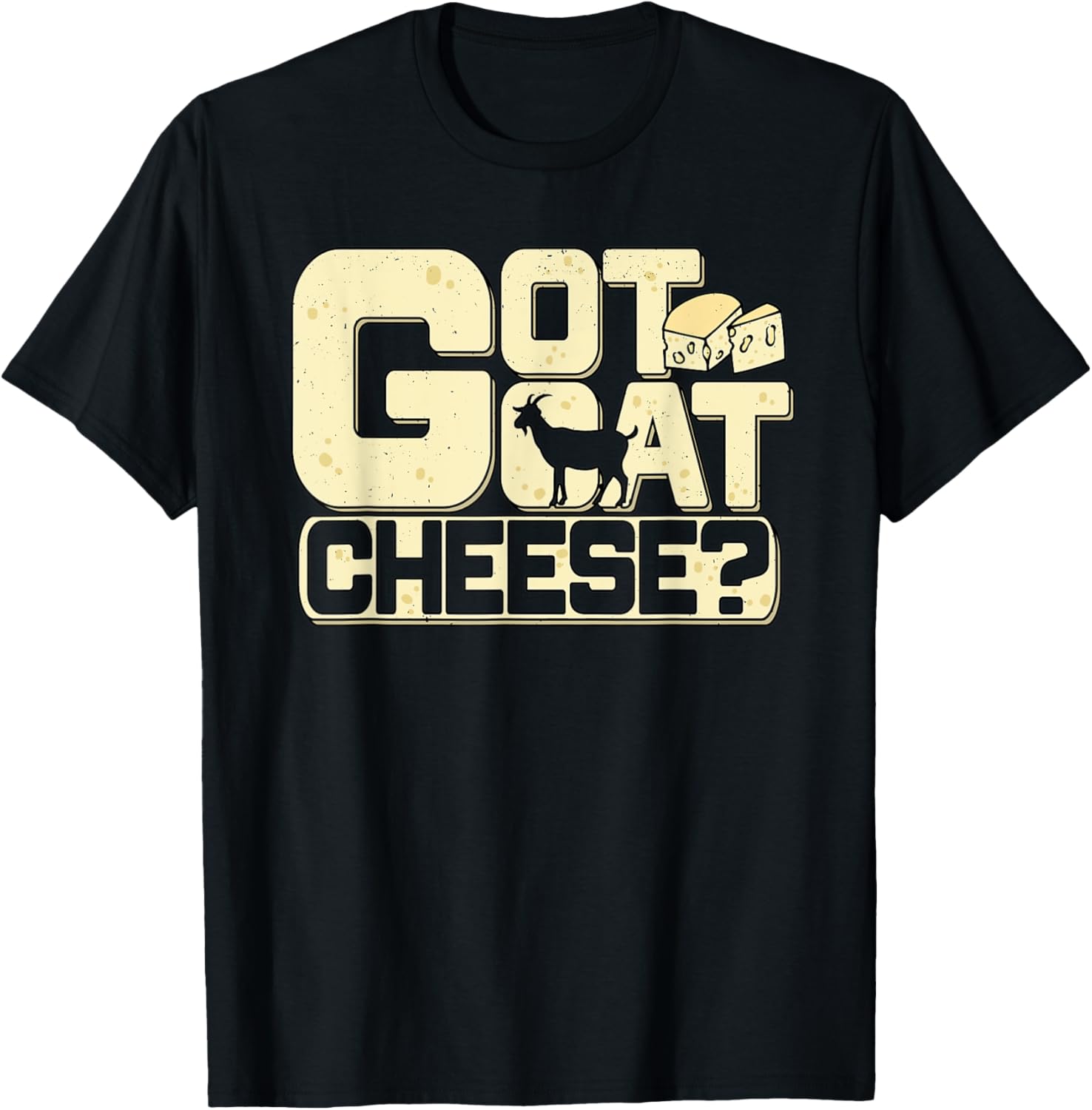 Got Goat Cheese Funny Goat Farmer Cheese Maker
