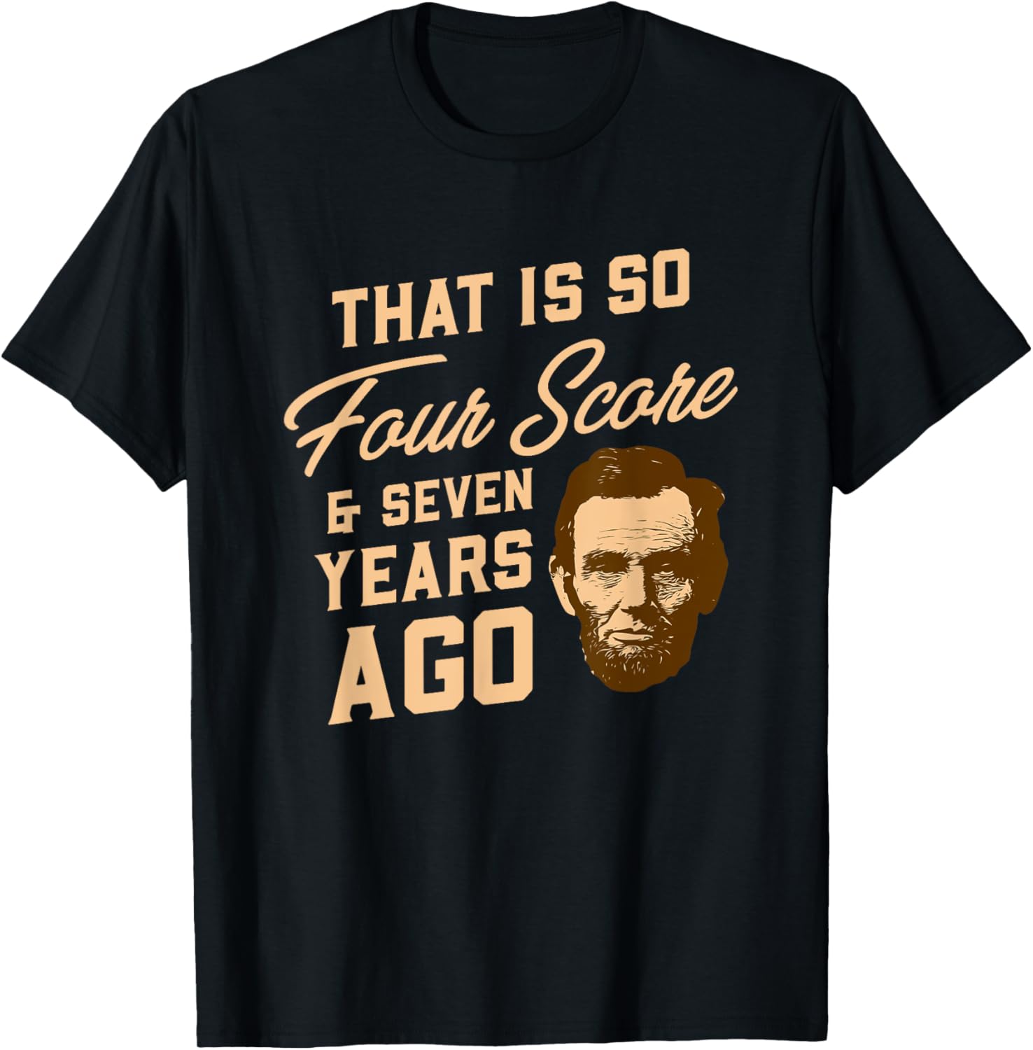 That Is So Four Score Seven Years Ago Usa Abe Quote