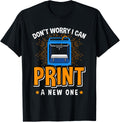 Dont Worry I Can Print A New One 3D Printer Design