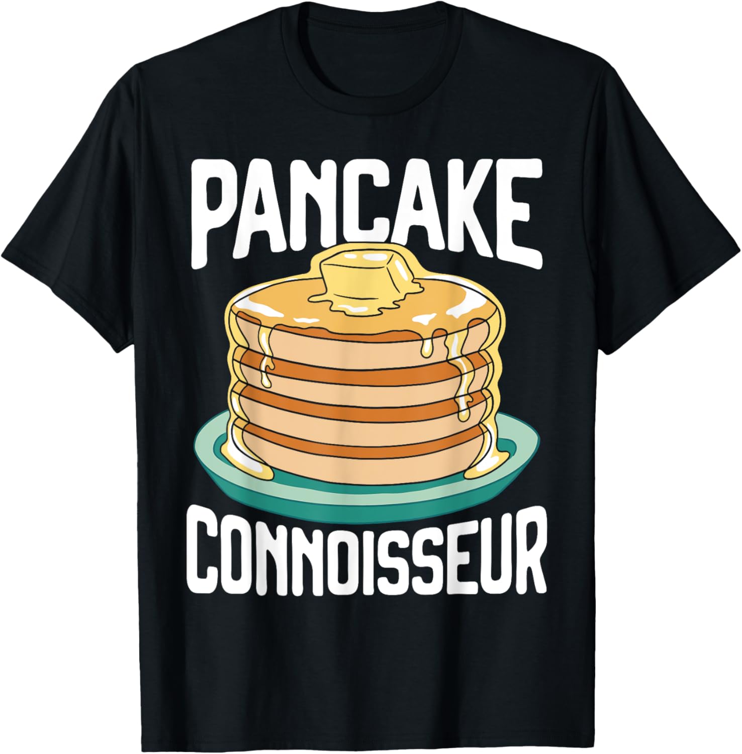 Pancake Connoisseur Pancake Lover Foodie Pancake Maker