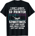 I Dont Always Craft With Printer I Eat Sleep Left My Room