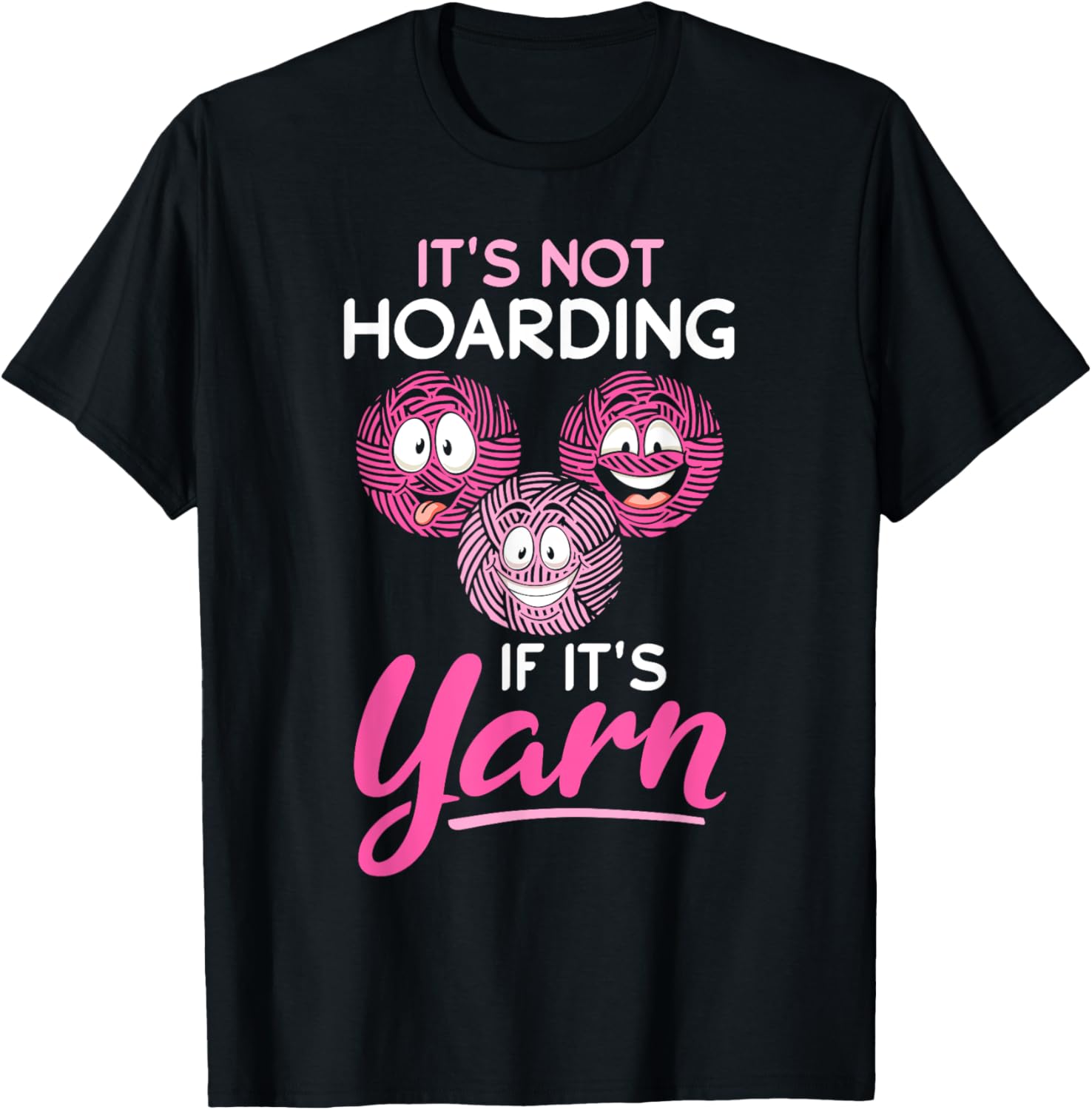 It's Not Hoarding If It's Yarn - Funny Crochet