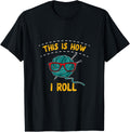 Crochet Crocheter Knitting Yarn Lover This is How I Roll