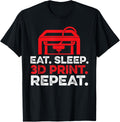Eat Sleep 3D Print Repeat Hobby Enthusiast Funny Printer Fun