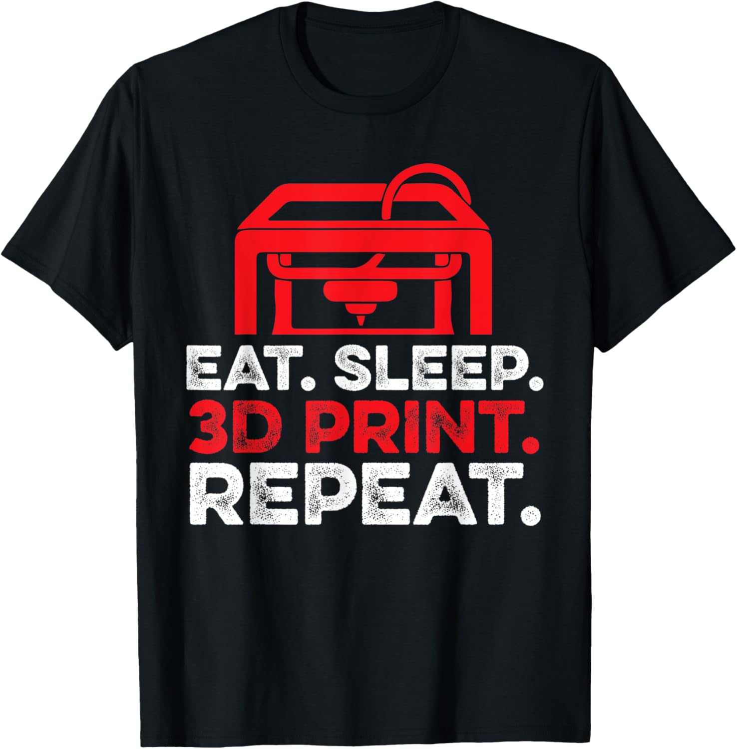 Eat Sleep 3D Print Repeat Hobby Enthusiast Funny Printer Fun