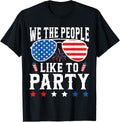 We The People Like To Party Funny 4Th Of July Usa Family