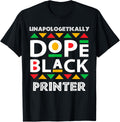 Unapologetically Dope Black Printer African American Afro
