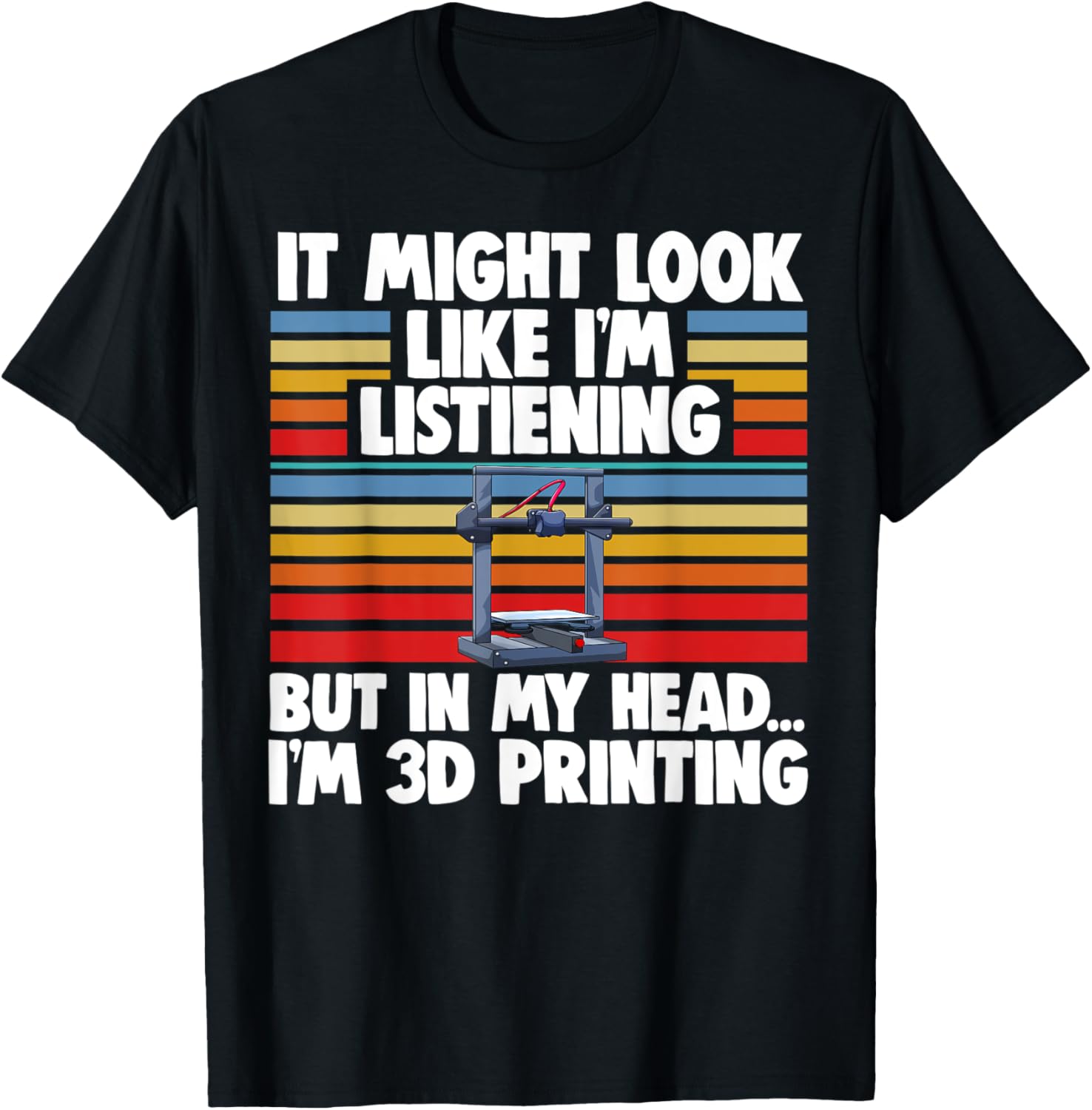 It Might Look Like Im Listening Funny Men 3D Printing Love