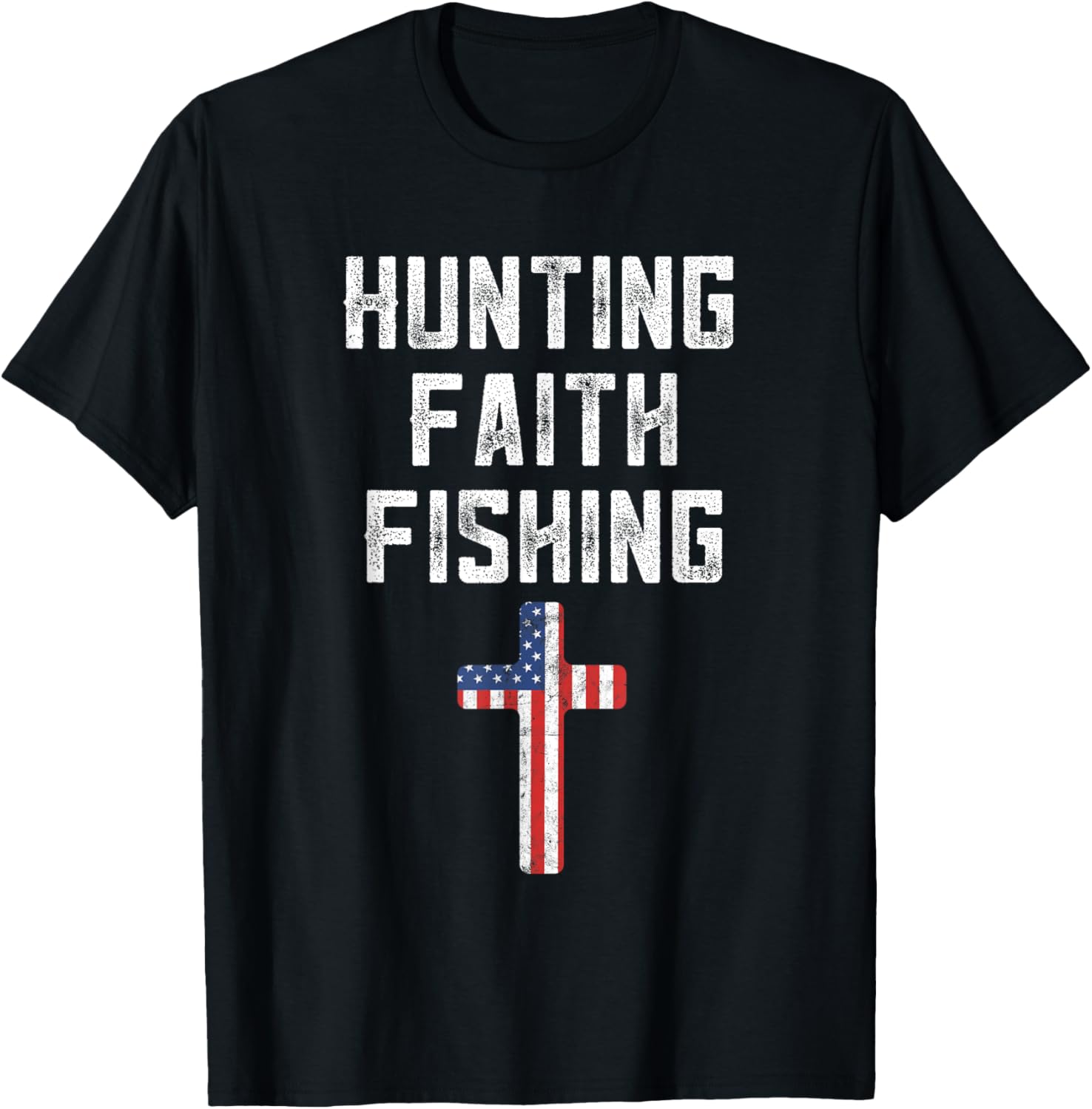 Hunting Faith And Fishing Cross American Flag Patriotic Men