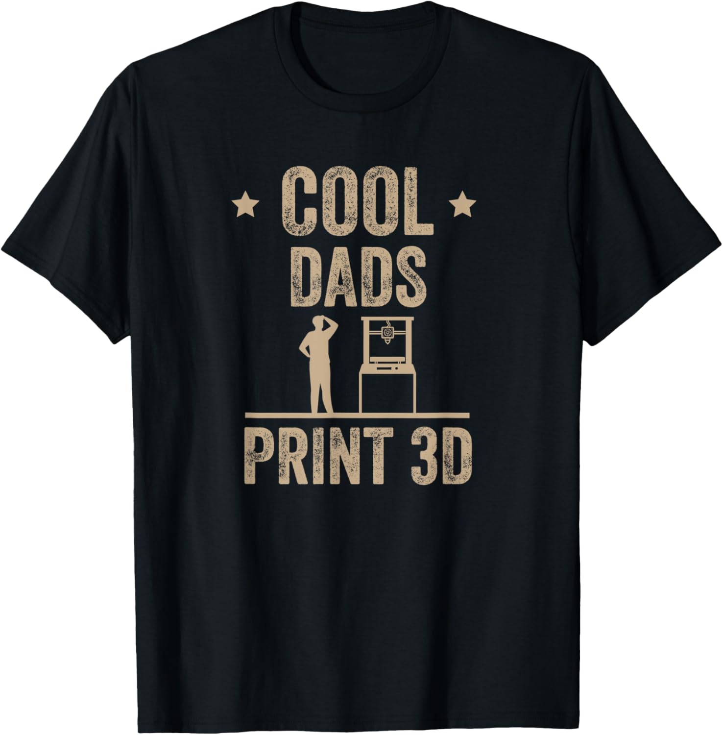 Cool Dads Print 3D Printing 3D Printer Geek